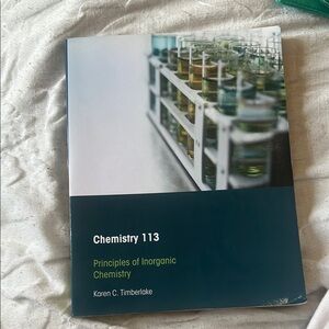 Chemistry 113 Principles of Inorganic Chemistry by Karen C. Timberlake College